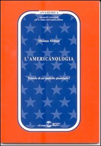 L'americanologia. Trionfo di un modello planetario?