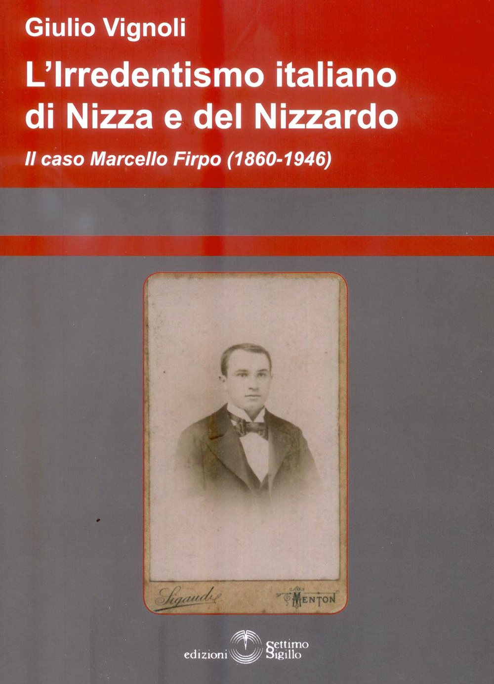 L'irredentismo italiano di Nizza e del Nizzardo 1860-1946