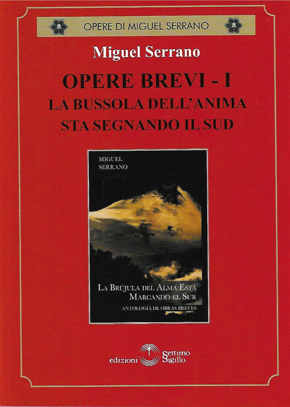 Opere brevi. Vol. 1: La bussola dell'anima sta segnando il Sud