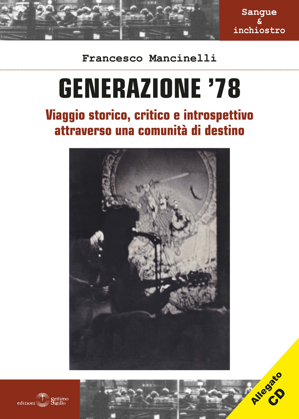 Generazione '78. Viaggio storico, critico e introspettivo attraverso una comunità di destino. Con CD-Audio