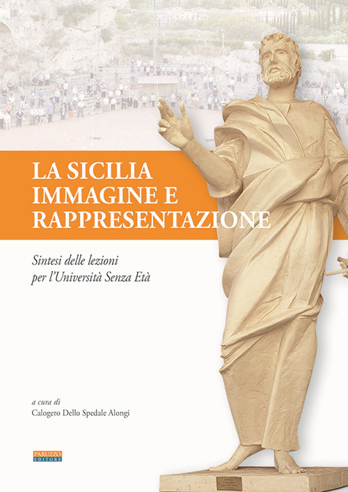 La Sicilia, immagine e rappresentazione. Sintesi delle lezioni per l'Università Senza Età