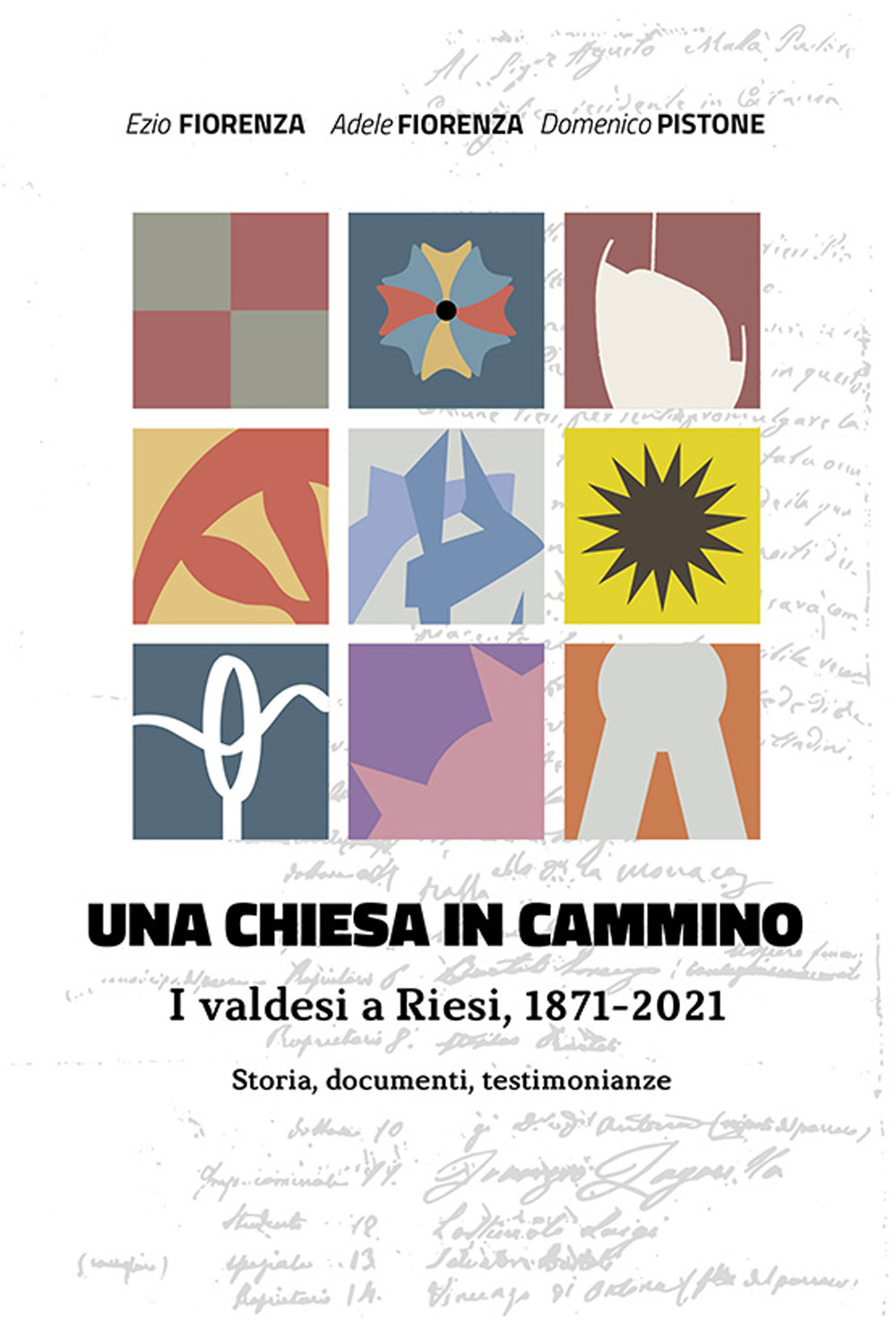 Una chiesa in cammino. I valdesi a Riesi, 1971-2021. Storia, documenti, testimonianze