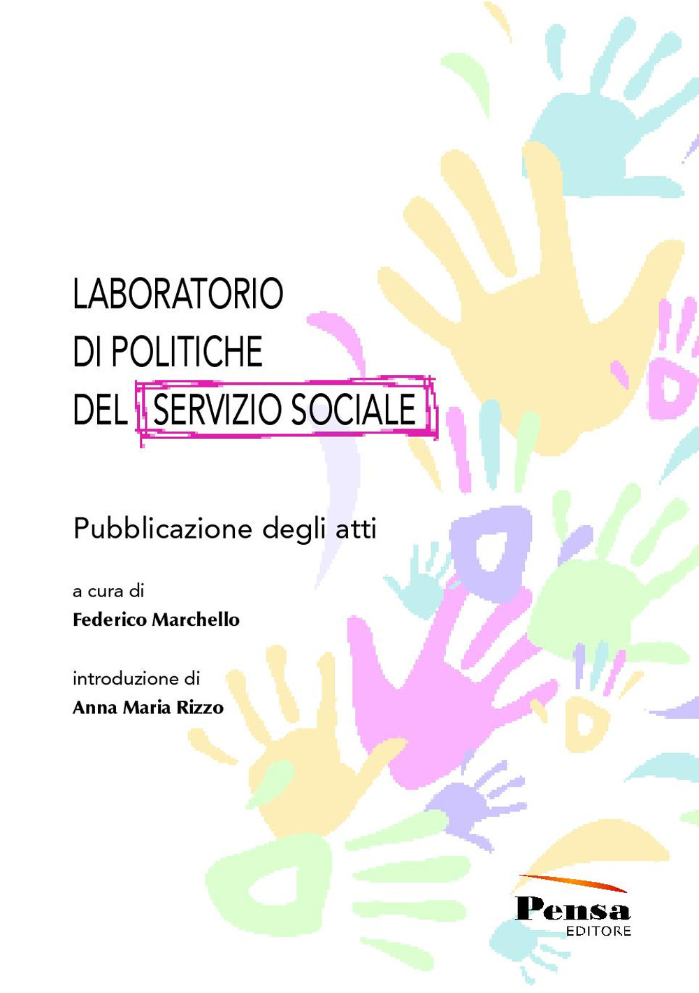 Laboratorio di politiche del servizio sociale. Pubblicazione degli atti