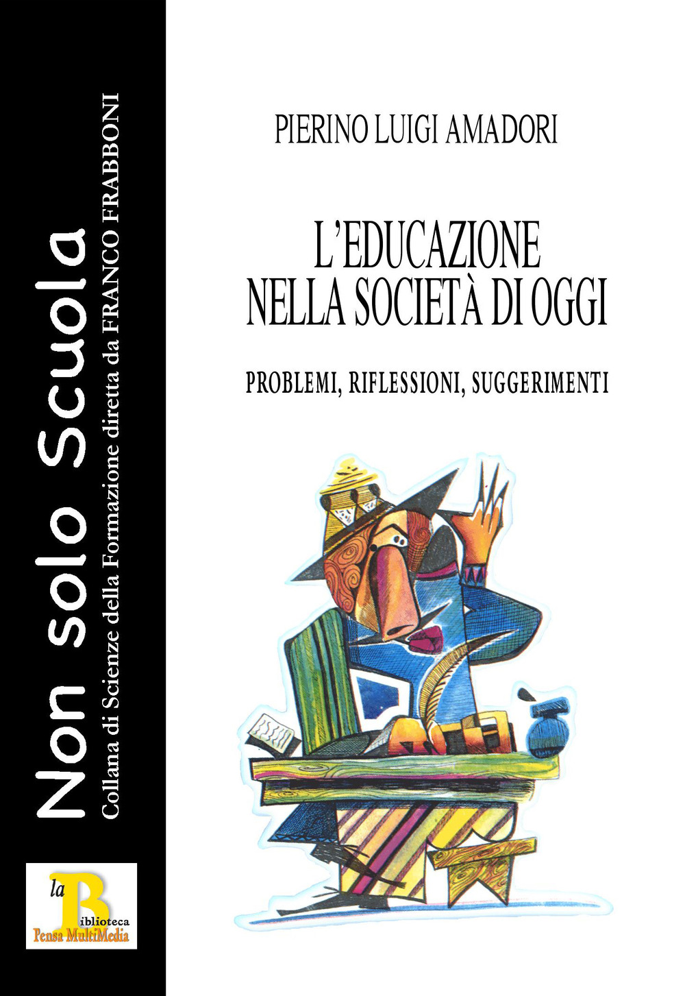 L'educazione nella società di oggi. Problemi, riflessioni, suggerimenti