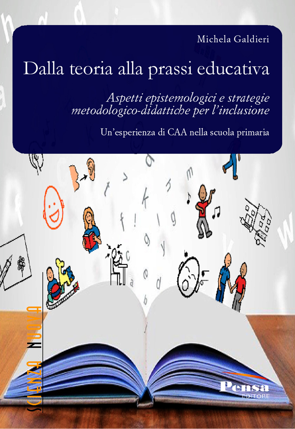 Dalla teoria alla prassi educativa. Aspetti epistemologici e strategie metodologico-didattiche per l'inclusione