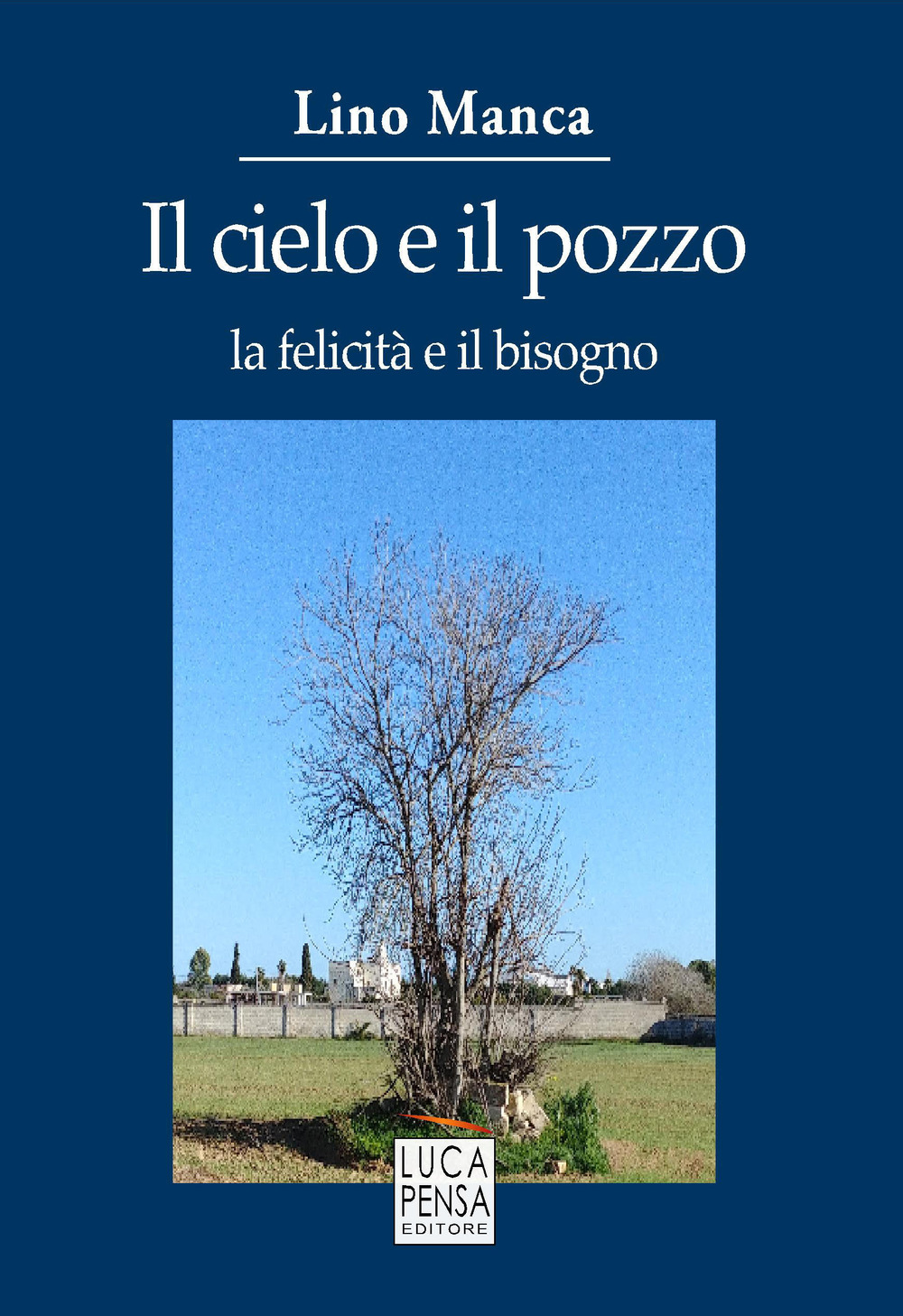 Il cielo e il pozzo. La felicità e il bisogno