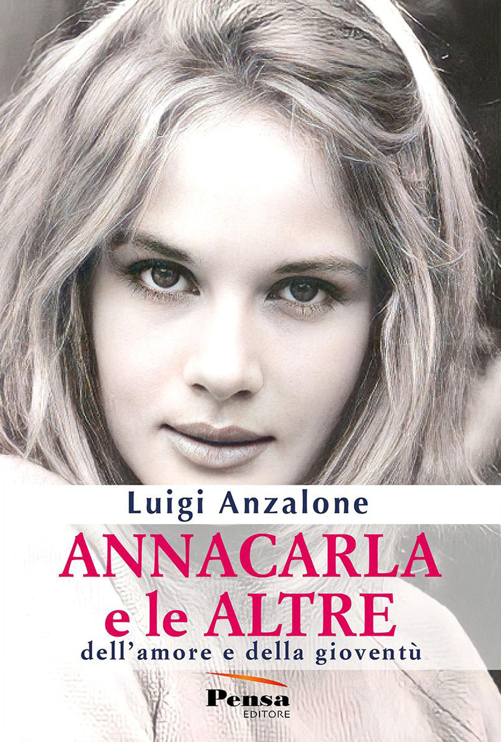 Annacarla e le altre. Dell'amore e della gioventù