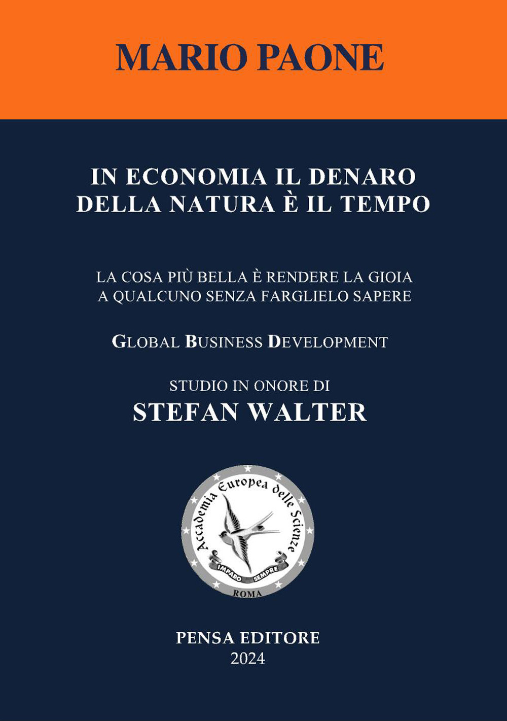 In economia il denaro della natura è il tempo. La cosa più bella è rendere la gioia a qualcuno senza farglielo sapere