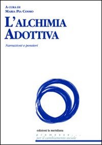 L'alchimia adottiva. Narrazioni e pensieri