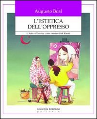 L'estetica dell'oppresso. L'arte e l'estetica come strumenti di libertà