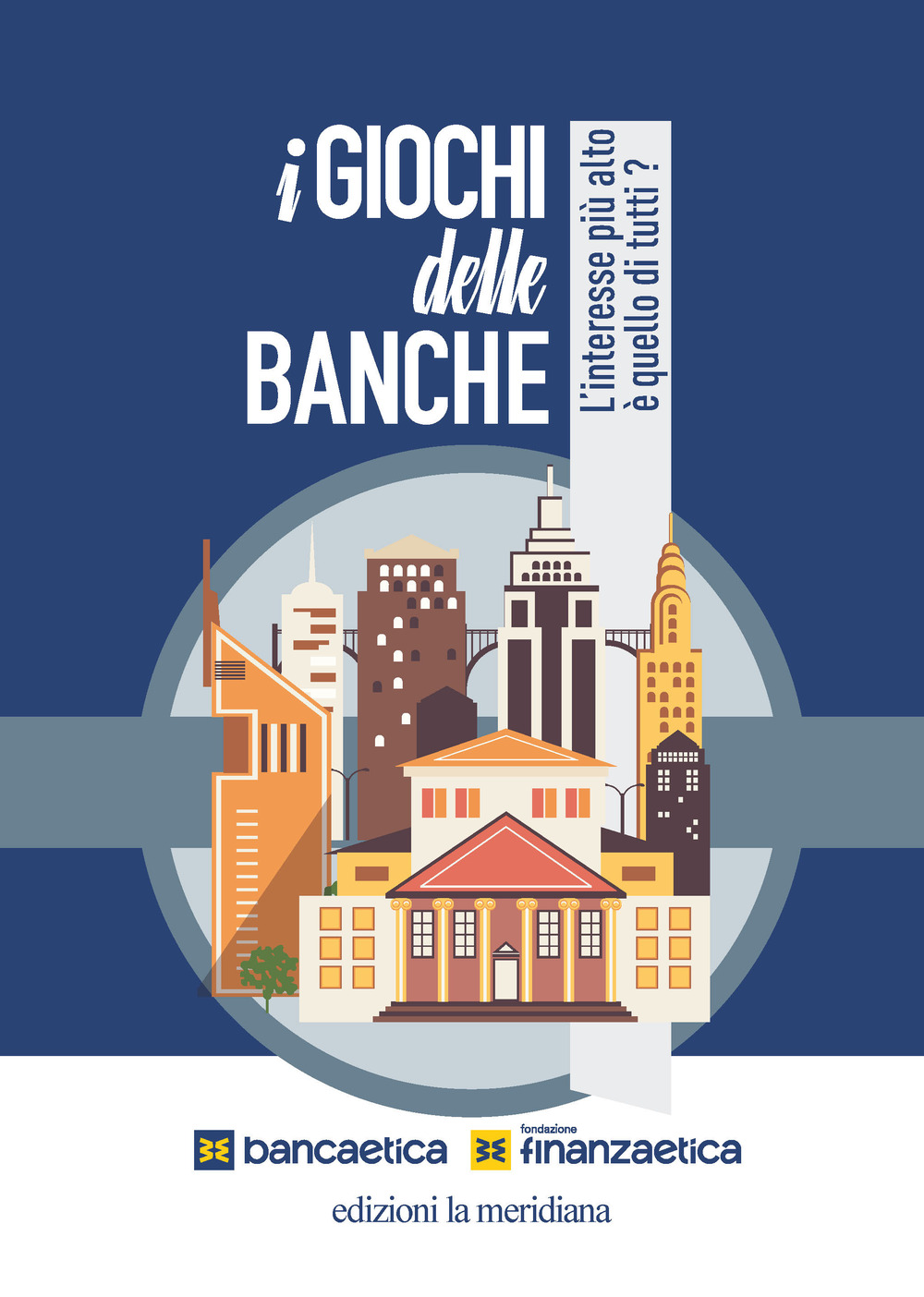 I giochi delle banche. L'interesse più alto è quello di tutti?