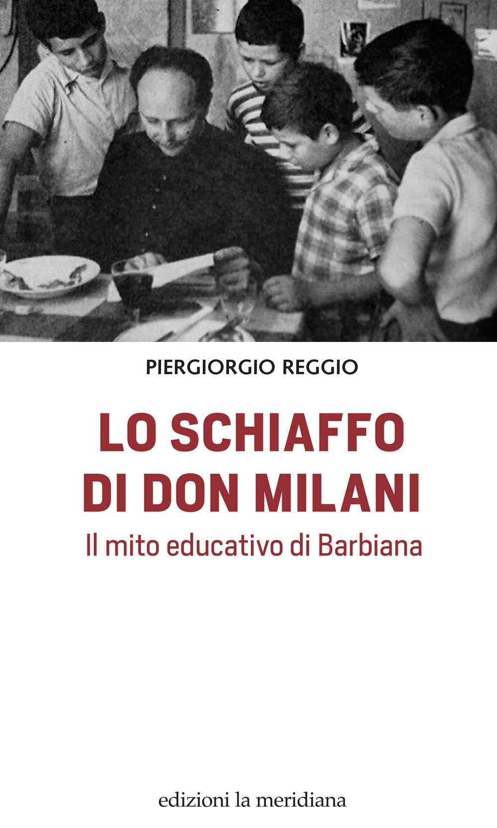 Lo schiaffo di don Milani. Il mito educativo di Barbiana