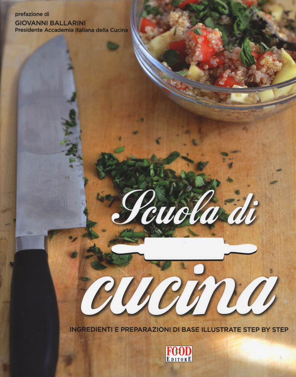 Scuola di cucina. Ingredienti e preparazioni di base illustrate step by step. Ediz. illustrata