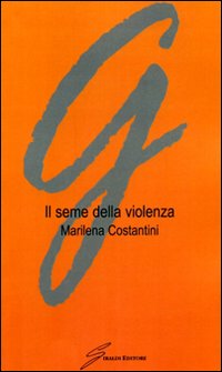 Il seme della violenza