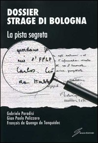 Dossier strage di Bologna. La pista segreta