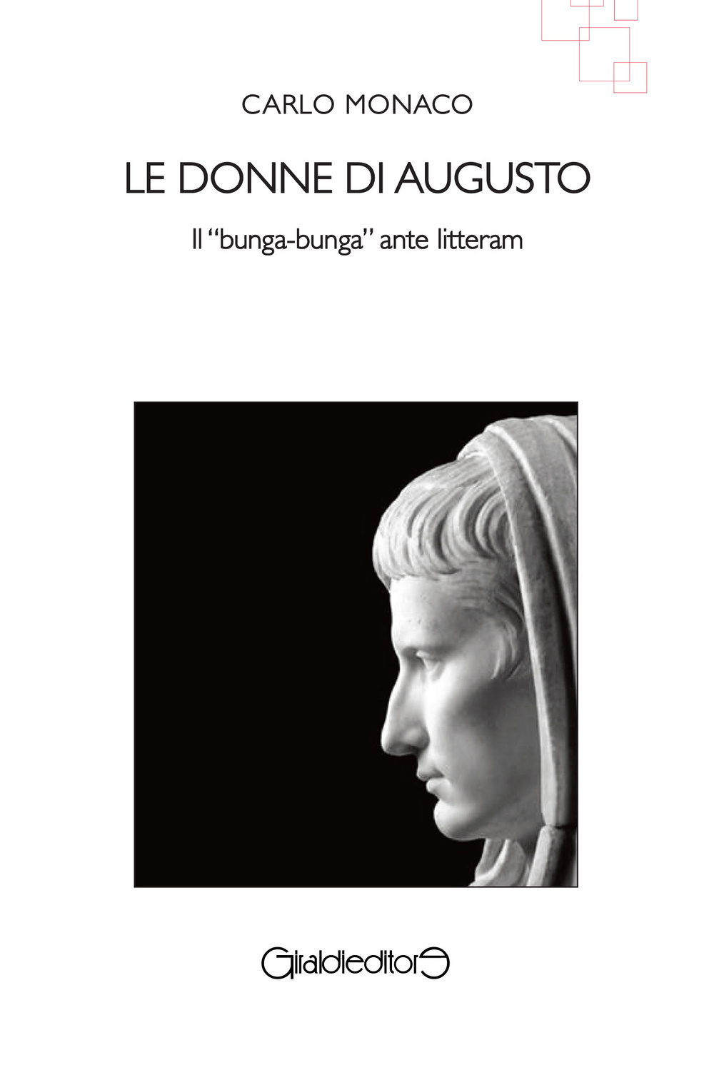 Le donne di Augusto. Il «bunga-bunga» ante litteram