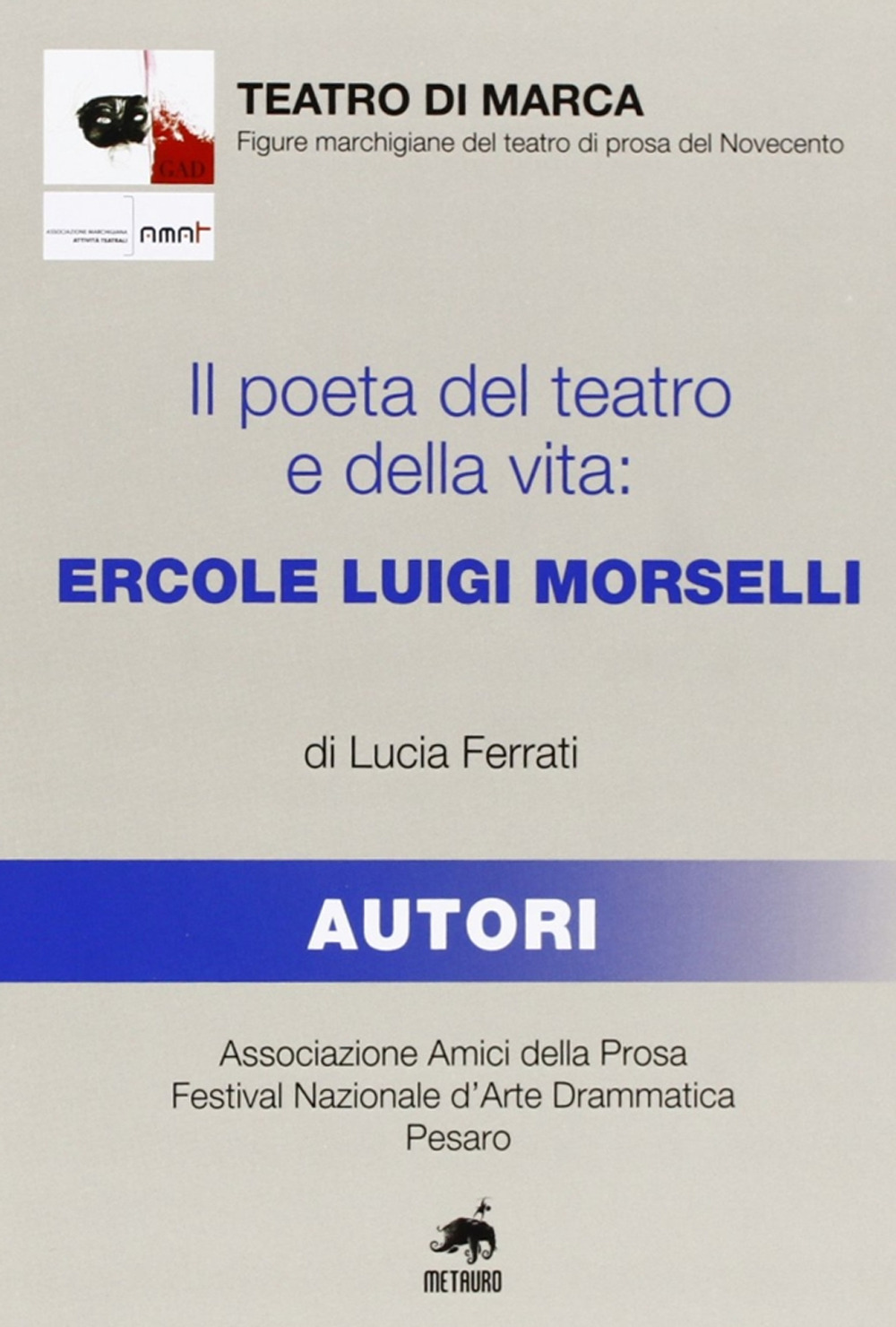 Il poeta del teatro e della vita. Ercole Luigi Morselli