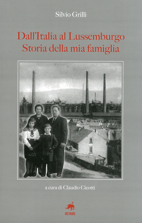 Dall'Italia al Lussemburgo. Storia della mia famiglia