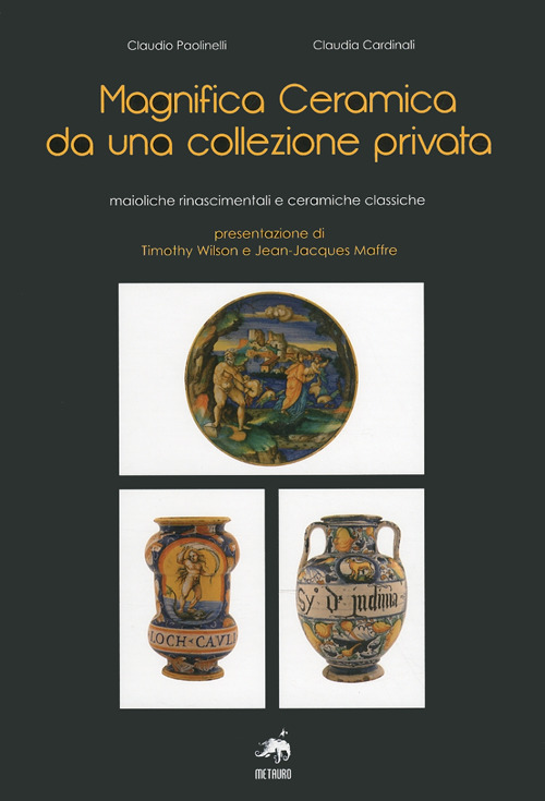 Magnifica ceramica da una collezione privata. Ediz. illustrata