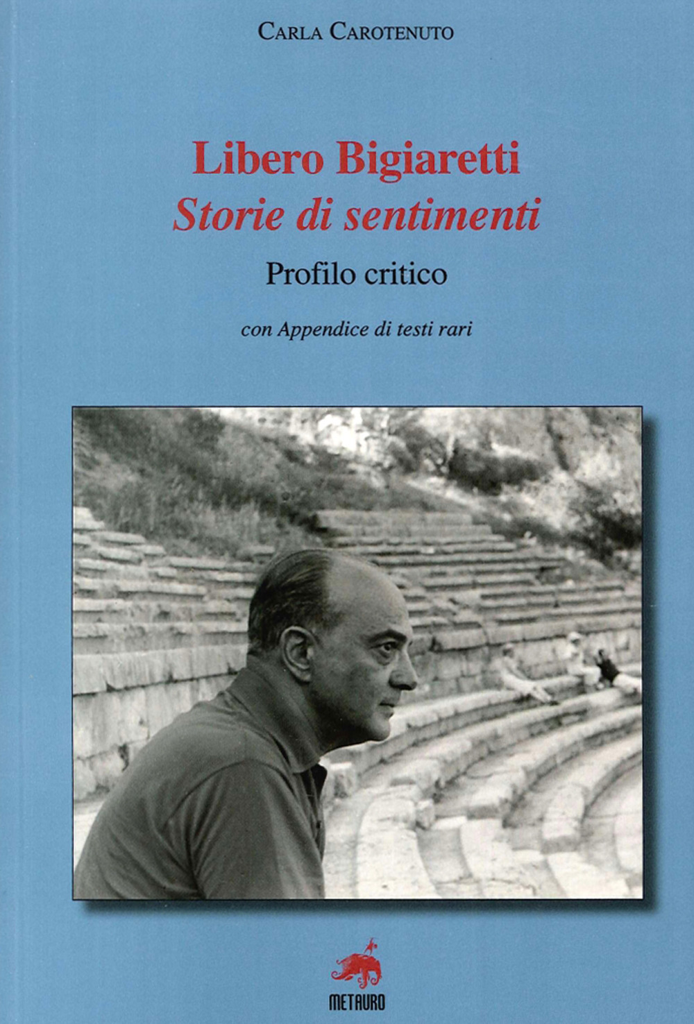 Libero Bigiaretti. Storie di sentimenti