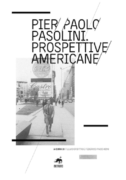 Pier Paolo Pasolini. Prospettive americane