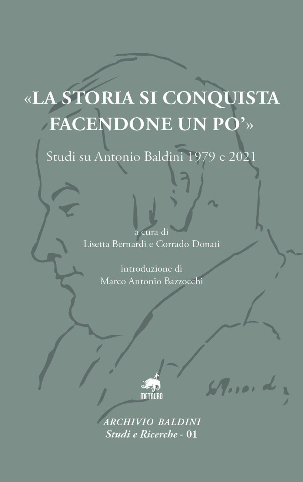 «La storia si conquista facendone un po'». Studi su Antonio Baldini 1979 e 2021