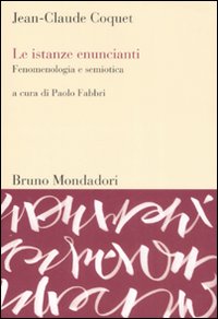 Le istanze enuncianti. Fenomenologia e semiotica