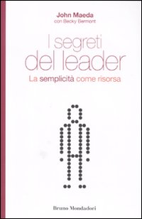 I segreti del leader. La semplicità come risorsa