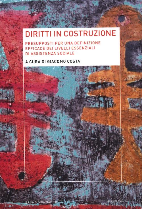 Diritti in costruzione. Presupposti per una definizione efficace dei livelli essenziali di assistenza sociale