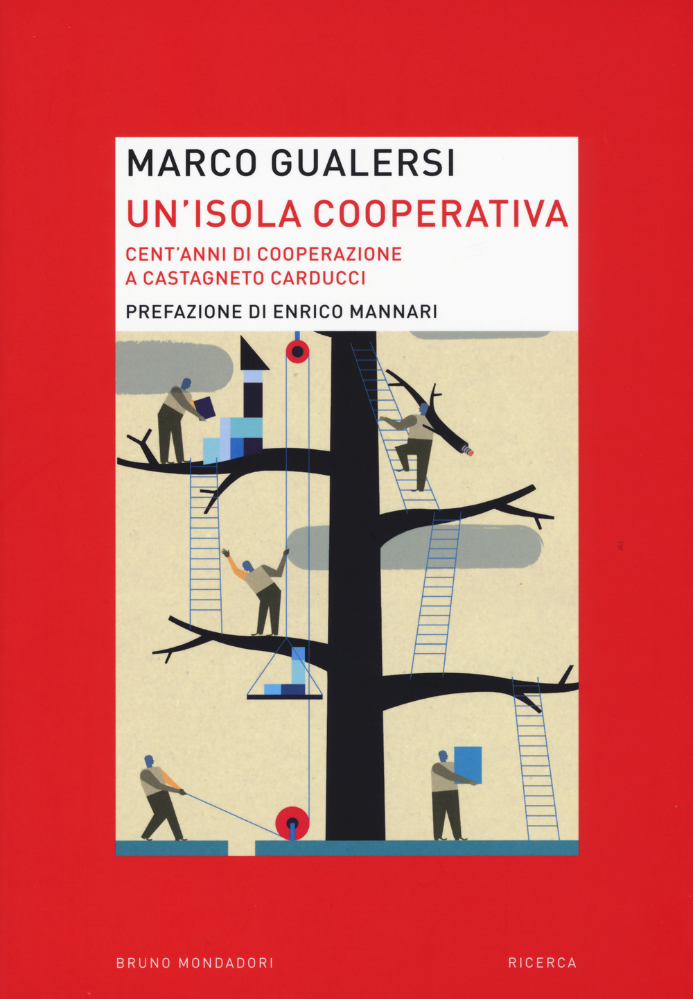 Un'isola cooperativa. Cent'anni di cooperazione a Castagneto Carducci