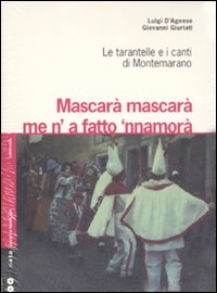 Mascarà mascarà me 'na fatto 'nnamurà. Le tarantelle e i canti di Montemarano. Con 2 CD Audio