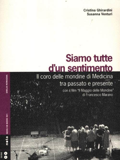 Siamo tutte d'un sentimento. Il coro delle mondine di Medicina tra passato e presente. Con CD Audio. Con DVD