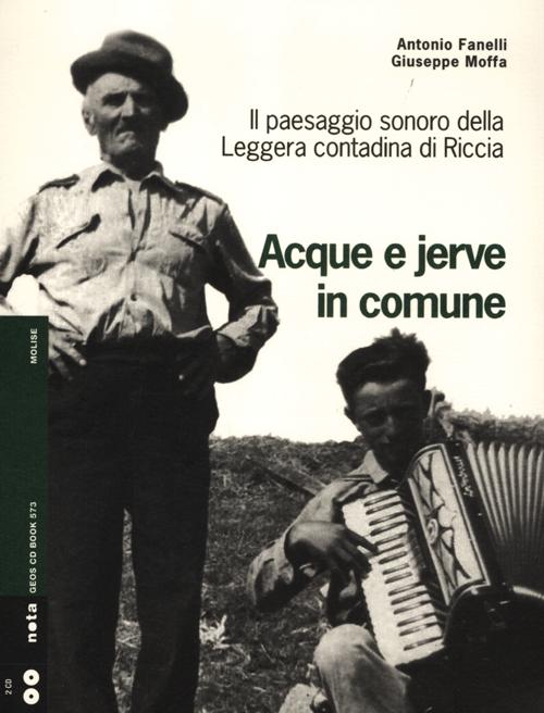 Acque e jerve in comune. Il paesaggio sonoro della Leggera contadina di Riccia. Con 2 CD Audio