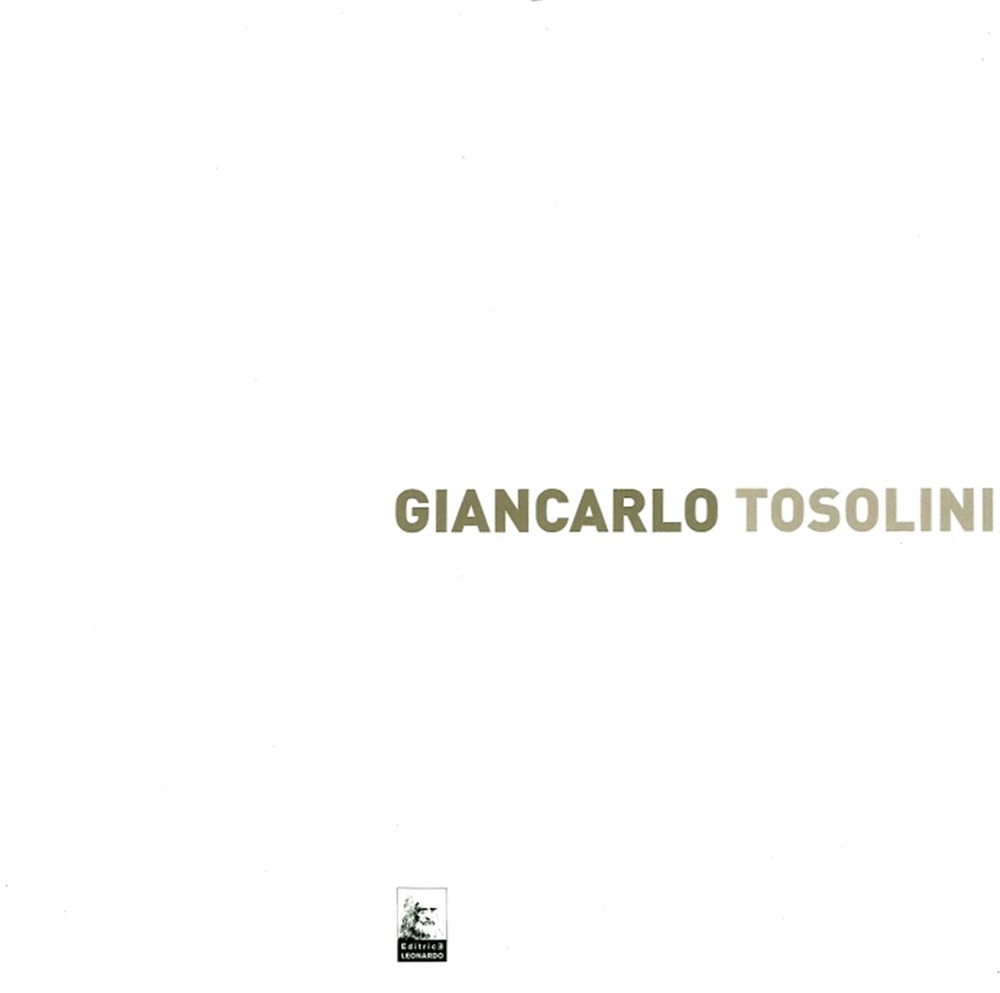 Giancarlo Tosolini. Frammenti di colore. Ediz. illustrata