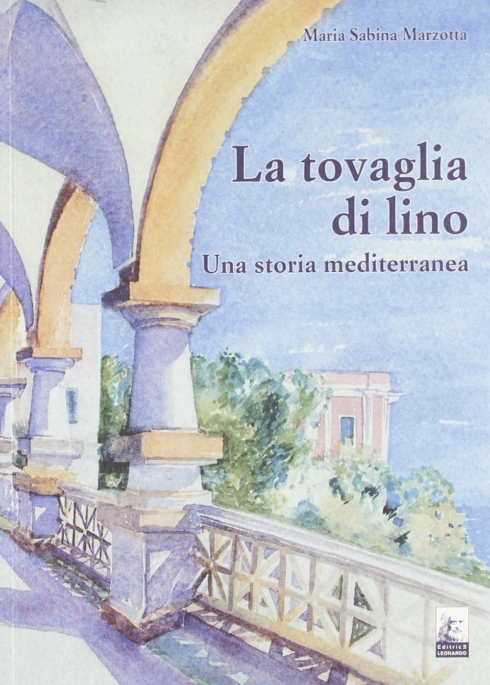 La tovaglia di Lino. Una storia mediterranea