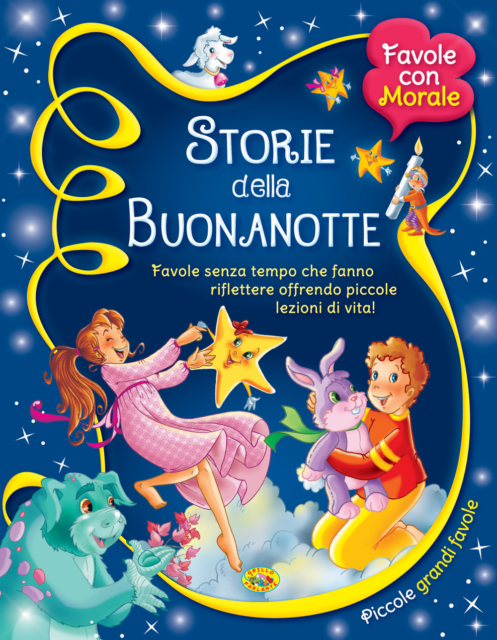 Storie della buonanotte. Favole senza tempo che fanno riflettere offrendo piccole lezioni di vita! 