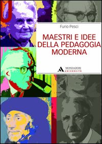 Maestri e idee della pedagogia moderna