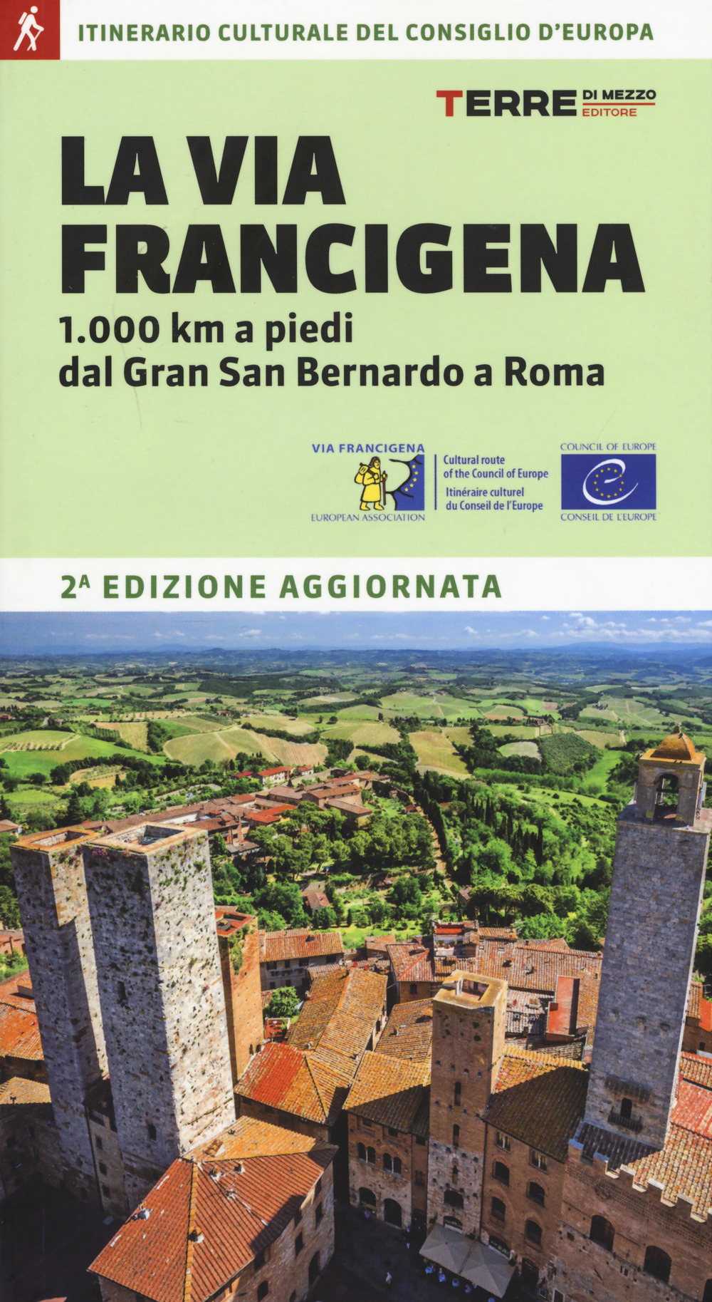 La via Francigena. 1.000 km a piedi dal Gran San Bernardo a Roma