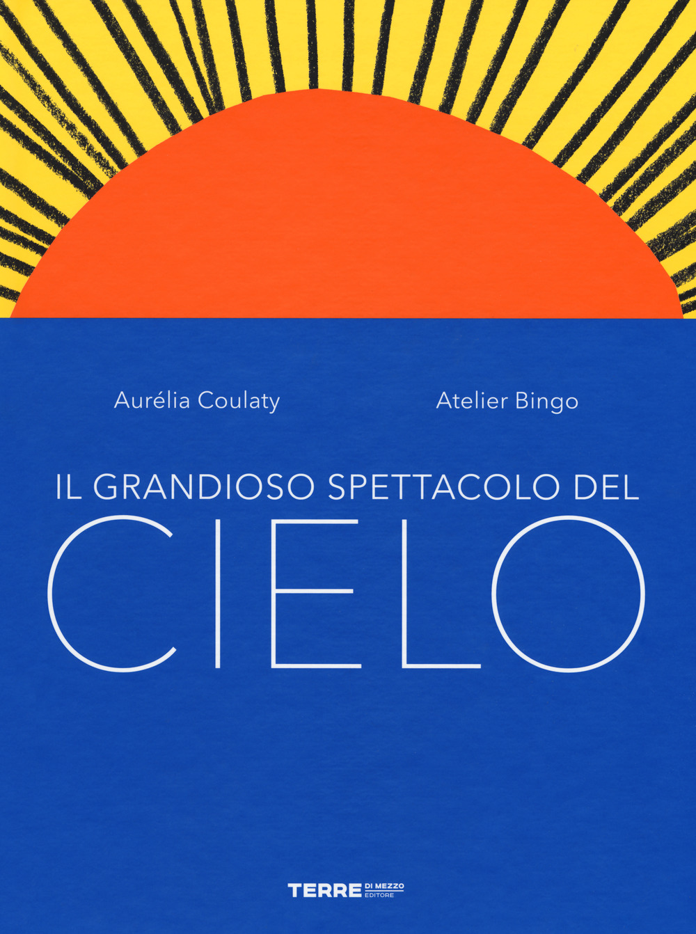 Il grandioso spettacolo del cielo. Ediz. a colori