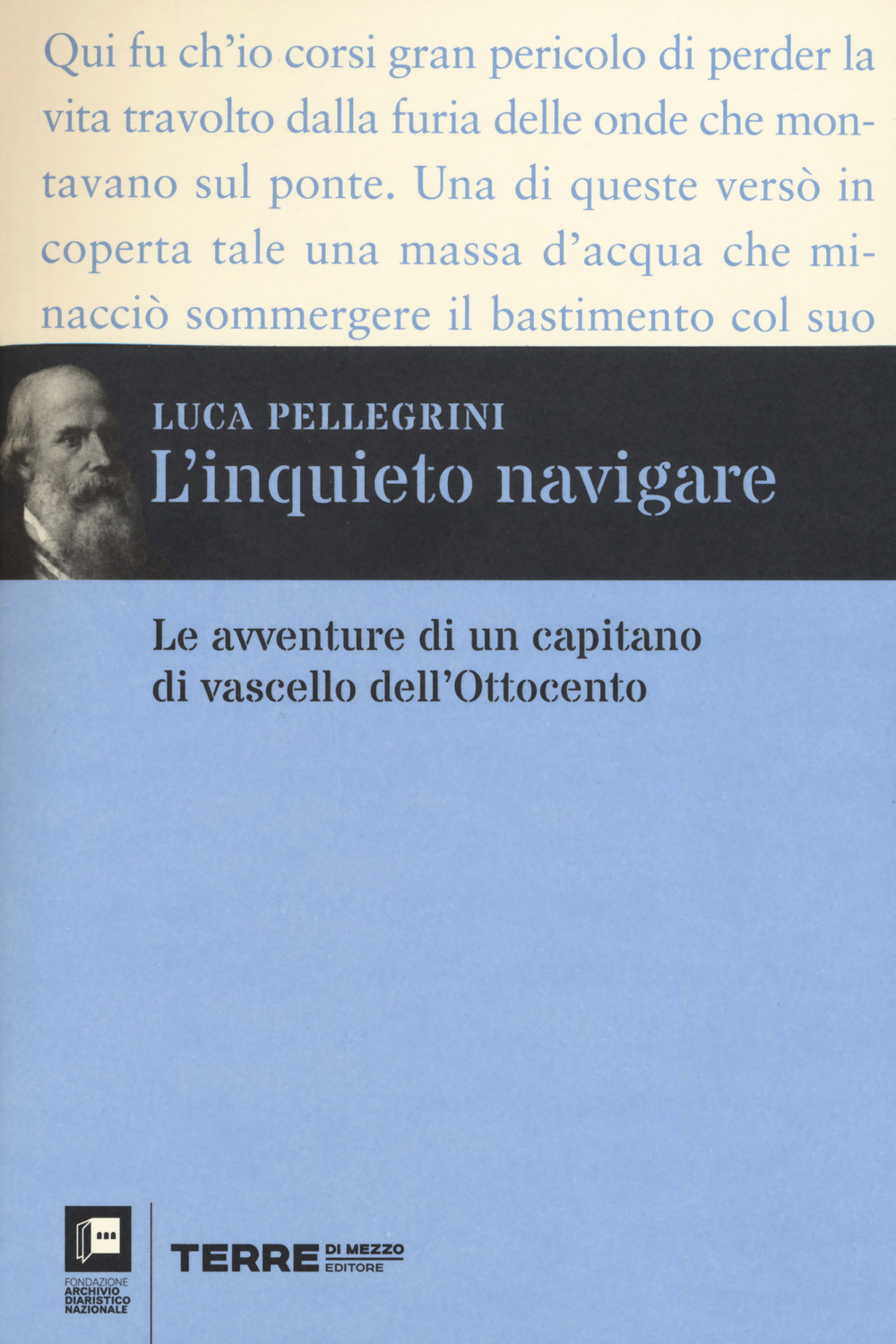 L'inquieto navigare. Le avventure di un capitano di vascello dell'Ottocento