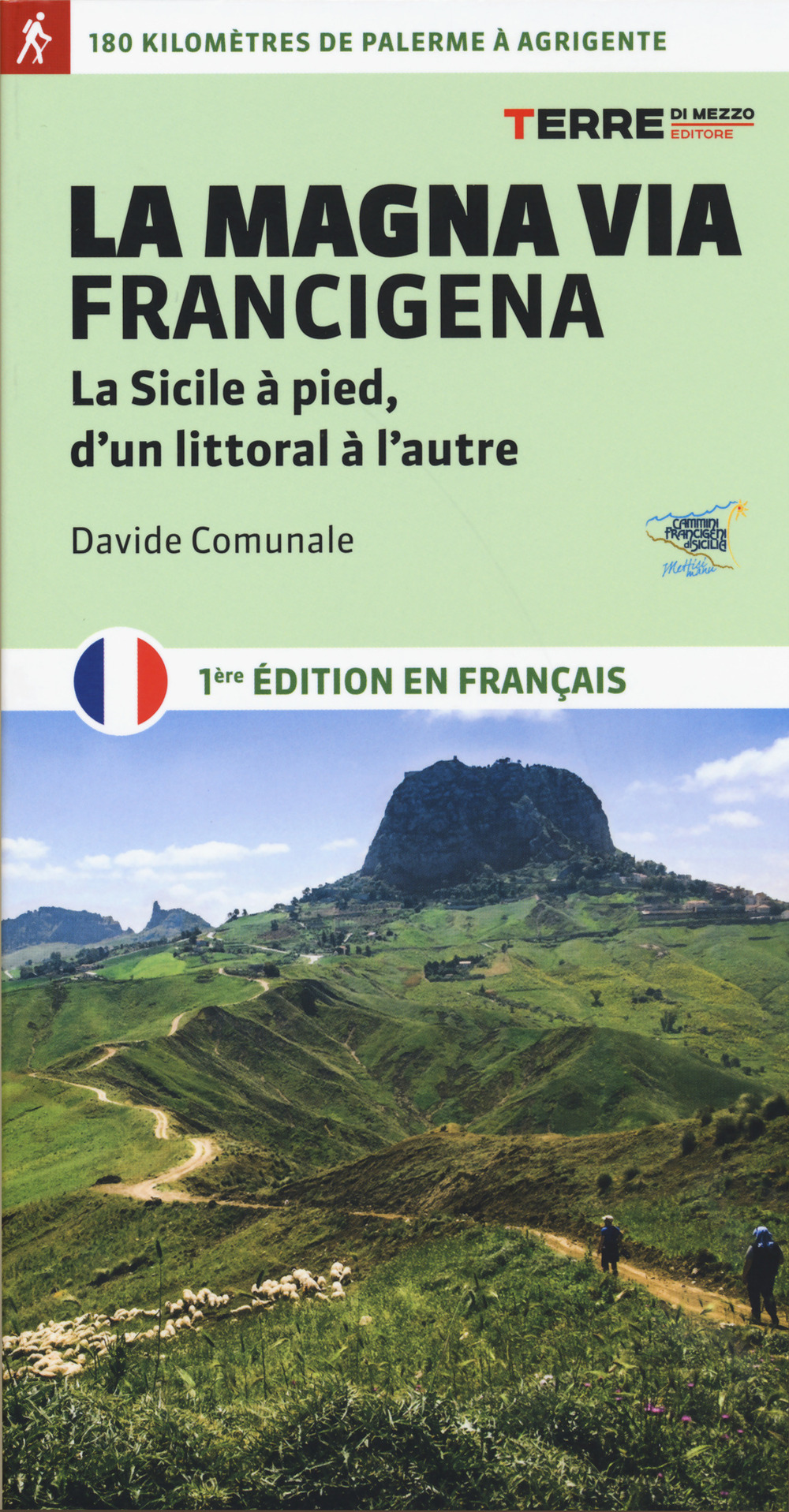 La Magna via Francigena. La Sicile à pied, d'un littoral à l'autre