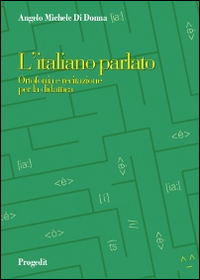 L'italiano parlato. Ortofonia e recitazione per la didattica