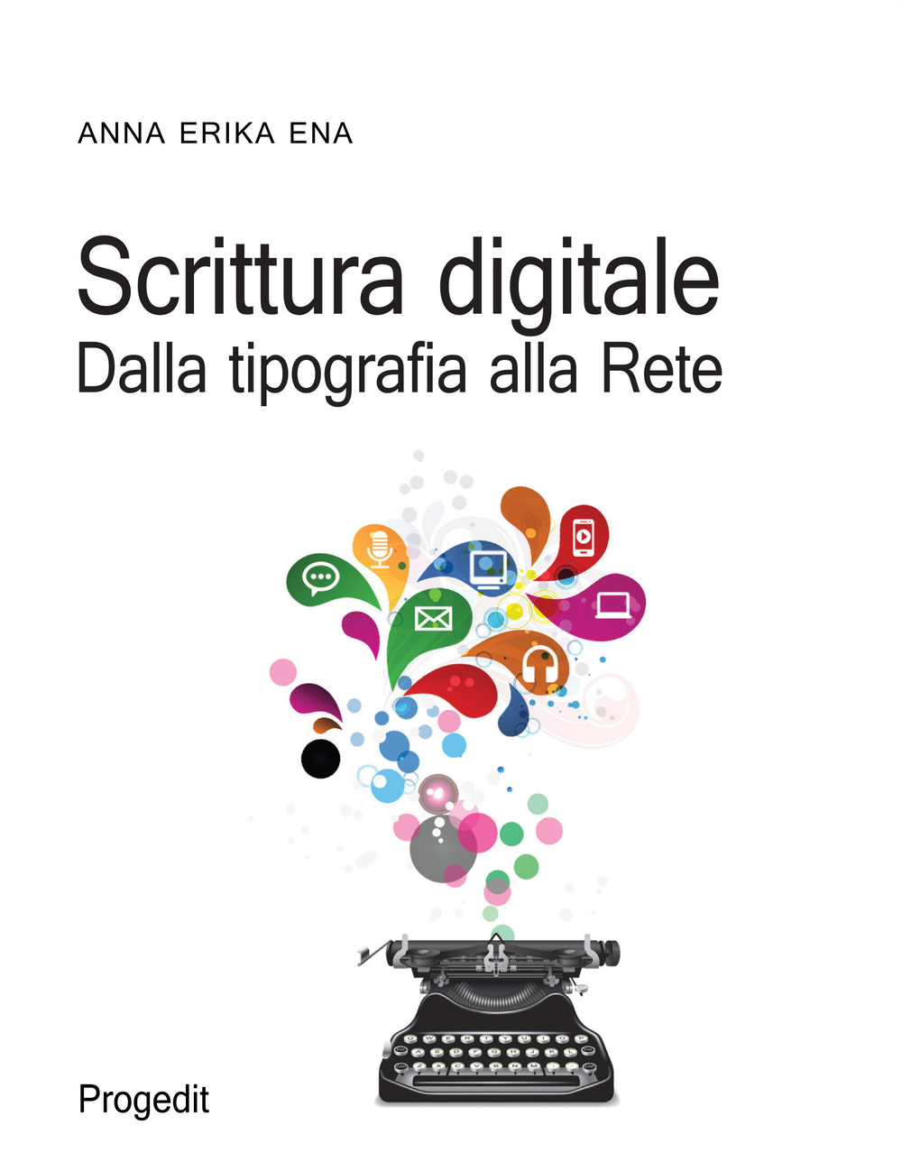 Scrittura digitale. Dalla tipografia alla rete