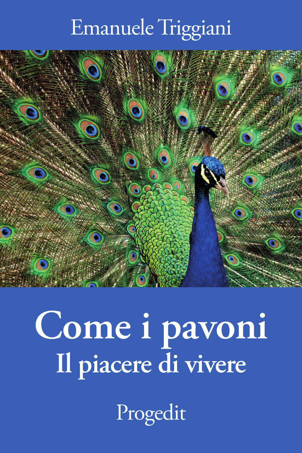 Come i pavoni. Il piacere di vivere