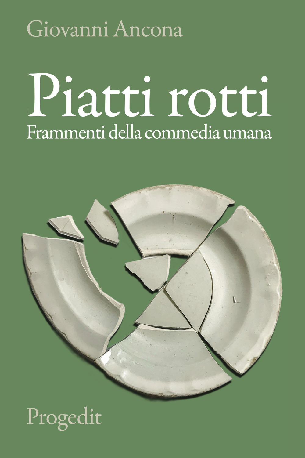 Piatti rotti. Frammenti della commedia umana