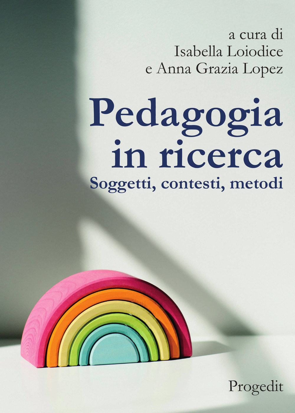 Pedagogia in ricerca. Soggetti, contesti, metodi