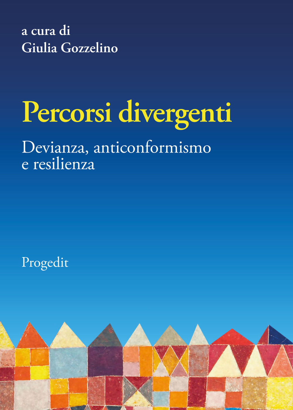 Percorsi divergenti. Devianza, anticonformismo e resilienza