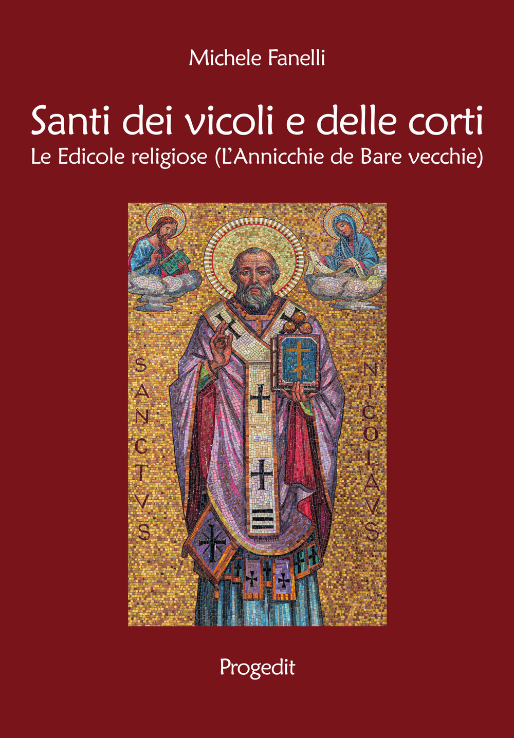 Santi dei vicoli e delle corti. Le edicole religiose (L'annicchie de Bare vecchie)