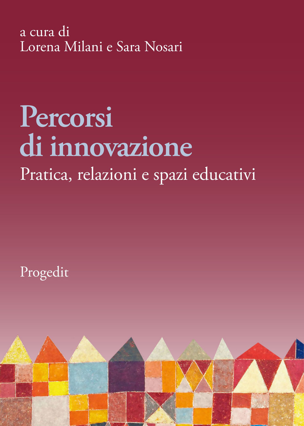 Percorsi di innovazione. Pratica, relazioni e spazi educativi