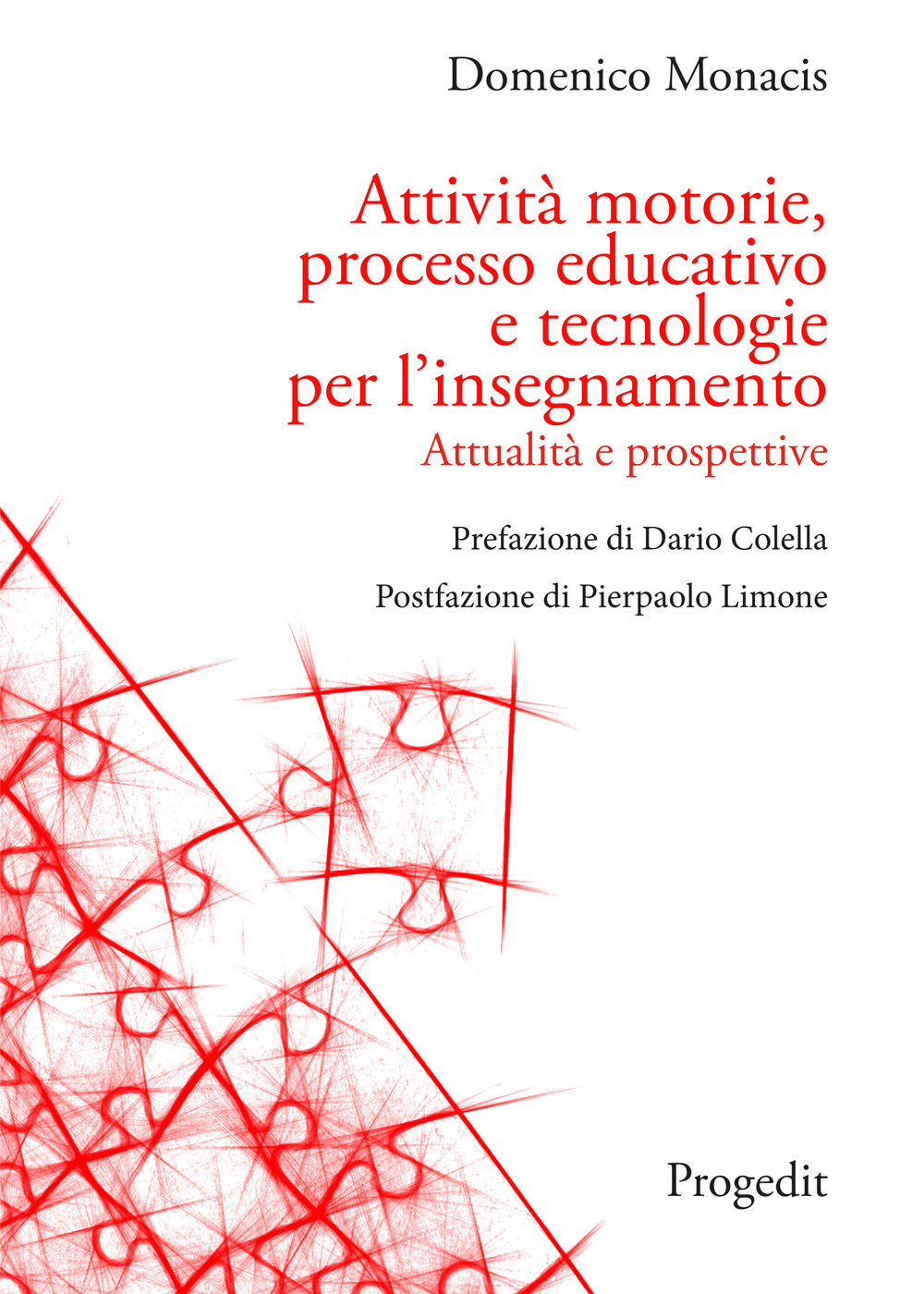 Attività motorie, processo educativo e tecnologie per l'insegnamento. Attualità e prospettive